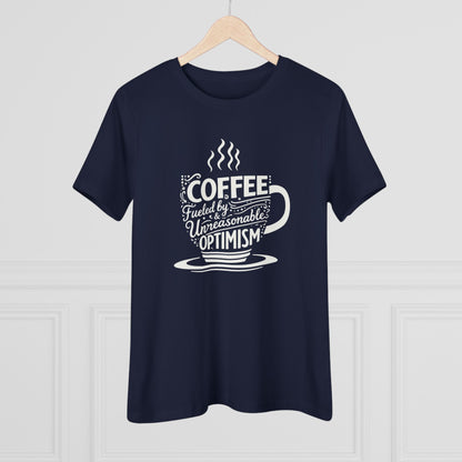 Fueled by Coffee & Unreasonable Optimism Tee
