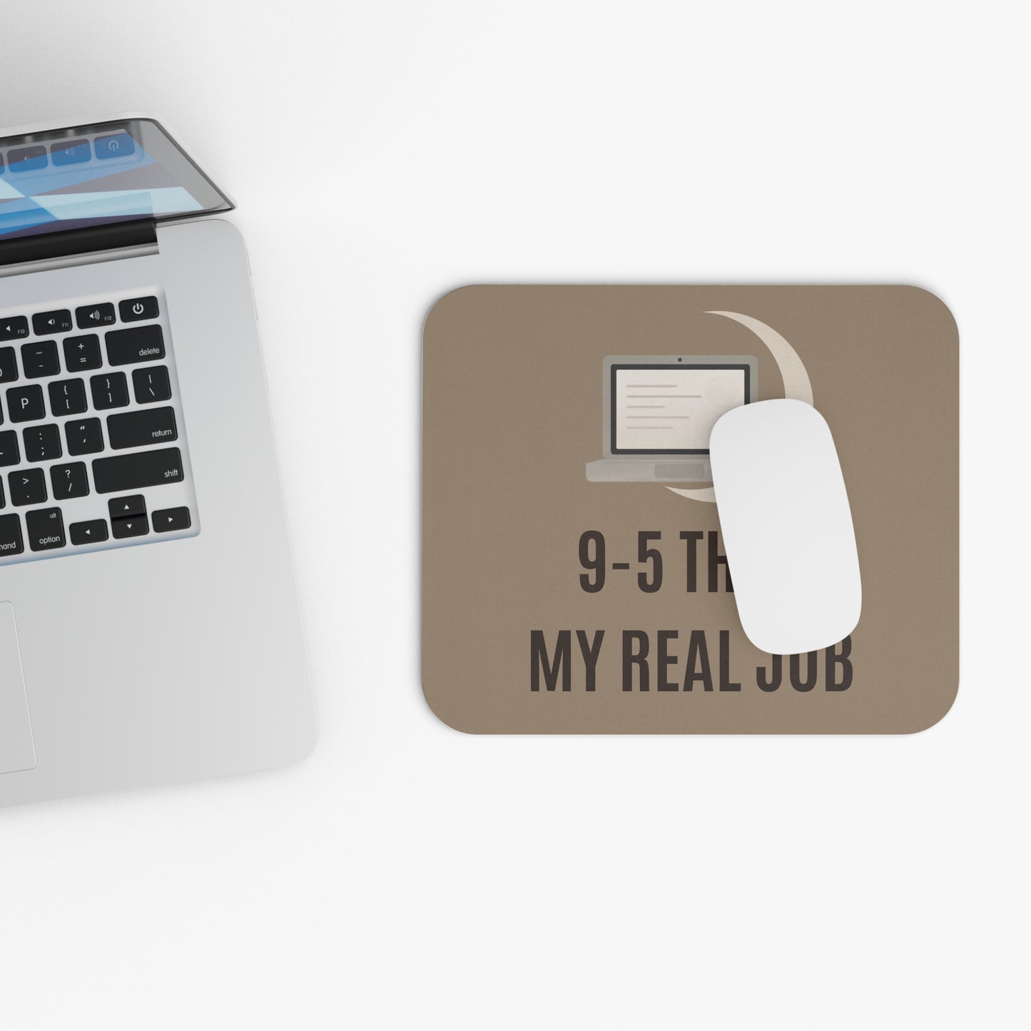 9–5 Then My Real Job Mouse Pad (Neutral) | Work From Home Desk Accessory | Side Hustle Office Gift