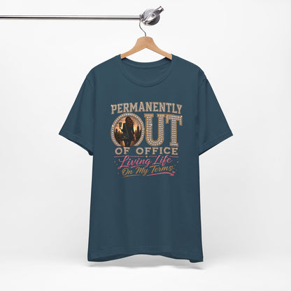 Permanently Out of Office T-Shirt