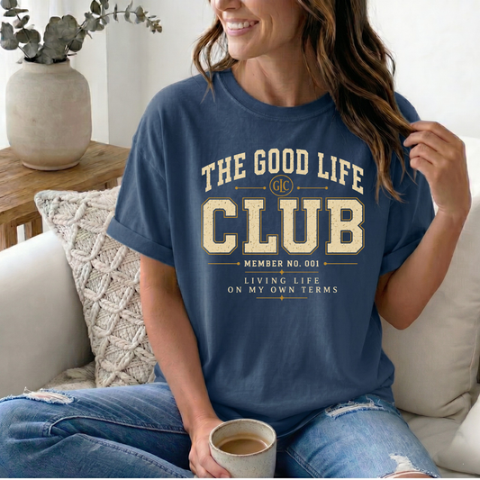 The Good Life Club T-Shirt